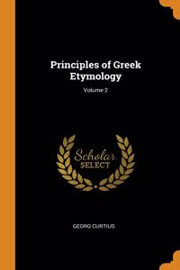 PRINCIPLES OF GREEK ETYMOLOGY; VOLUME 2