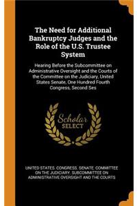 The Need for Additional Bankruptcy Judges and the Role of the U.S. Trustee System