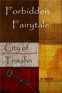 Forbidden Fairytale: City of Trinafin