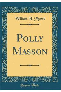 Polly Masson (Classic Reprint)