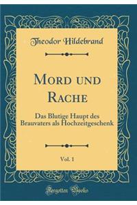 Mord Und Rache, Vol. 1
