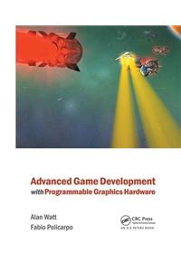 Advanced Game Development with Programmable Graphics Hardware
