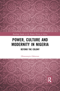 Power, Culture and Modernity in Nigeria