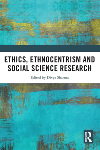 Ethics, Ethnocentrism and Social Science Research