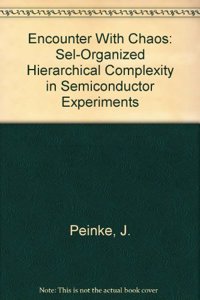 Encounter With Chaos: Sel-Organized Hierarchical Complexity in Semiconductor Experiments