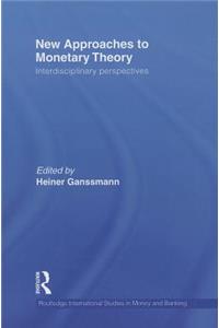 New Approaches to Monetary Theory