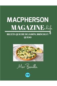 Macpherson Magazine Chef's - Receta Quiche de jamón, brócoli y queso