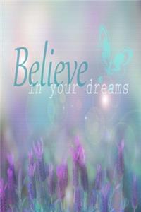 Believe In Your Dreams: Inspirational Quote Cover: Lined Journal Notebook