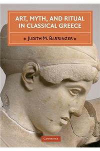 Art, Myth, and Ritual in Classical Greece