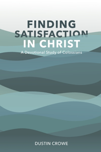 Finding Satisfaction in Christ