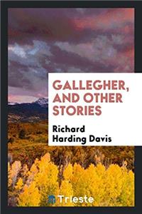 Gallegher and Other Stories