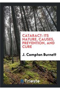 Cataract: Its Nature, Causes, Prevention, and Cure