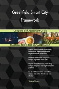 Greenfield Smart City Framework Complete Self-Assessment Guide