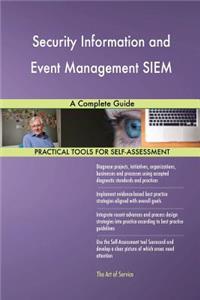 Security Information and Event Management SIEM A Complete Guide