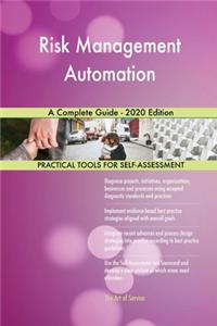 Risk Management Automation A Complete Guide - 2020 Edition