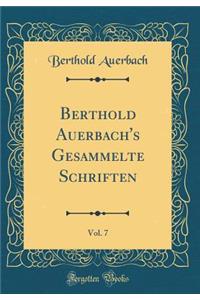 Berthold Auerbach's Gesammelte Schriften, Vol. 7 (Classic Reprint)