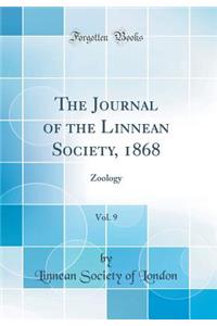 The Journal of the Linnean Society, 1868, Vol. 9: Zoology (Classic Reprint)