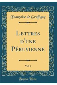 Lettres d'Une PÃ©ruvienne, Vol. 1 (Classic Reprint)