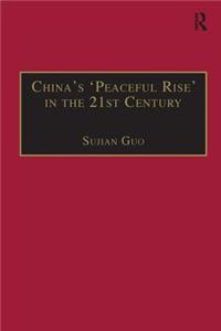 China's 'Peaceful Rise' in the 21st Century