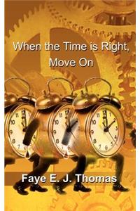 When the Time is Right, Move On