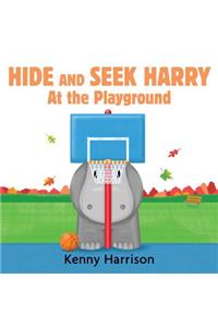 Hide and Seek Harry at the Playground