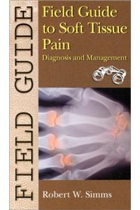 Field Guide to Soft Tissue Pain