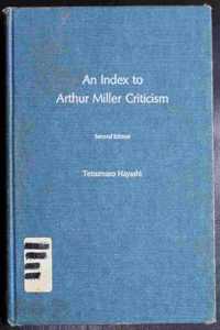 Index to Arthur Miller Crit(3 CB