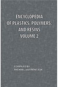 Encyclopedia of Plastics, Polymers, and Resins Volume 2