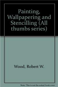 Painting, Wallpapering and Stencilling