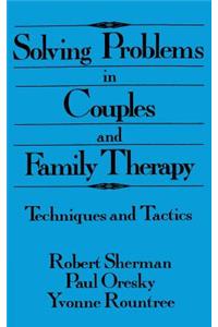 Solving Problems In Couples And Family Therapy