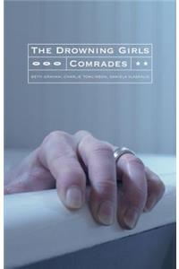 The Drowning Girls and Comrades
