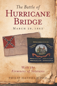 Battle of Hurricane Bridge, March 28, 1863: With the Firmness of Veterans