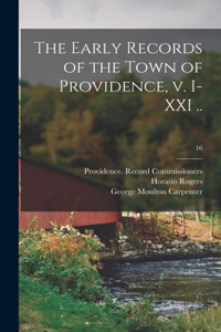 Early Records of the Town of Providence, V. I-XXI ..; 16