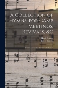 Collection of Hymns, for Camp Meetings, Revivals, &c