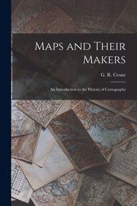 Maps and Their Makers