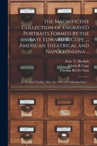 The Magnificent Collection of Engraved Portraits Formed by the Late Edward R. Cope ..., American Theatrical and Napoleoniana ...