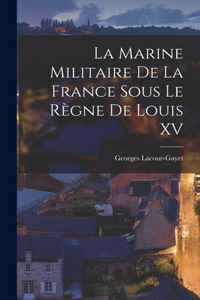 Marine Militaire De La France Sous Le Règne De Louis XV