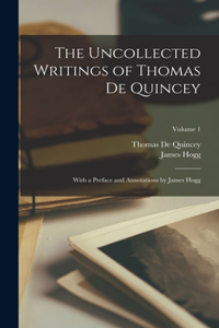 Uncollected Writings of Thomas de Quincey