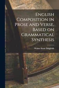 English Composition in Prose and Verse, Based on Grammatical Synthesis