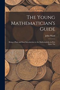The Young Mathematician's Guide