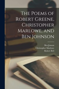 Poems of Robert Greene, Christopher Marlowe, and Ben Johnson