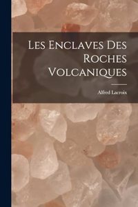 Les Enclaves Des Roches Volcaniques