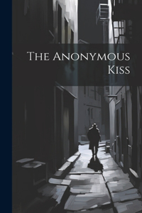 Anonymous Kiss