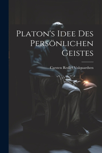 Platon's Idee des Persönlichen Geistes