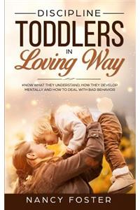 Discipline Toddlers in a Loving Way