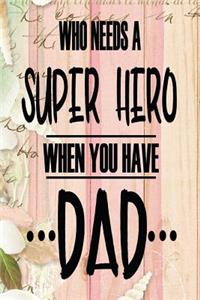 Who Needs A Super Hero When You Have Dad