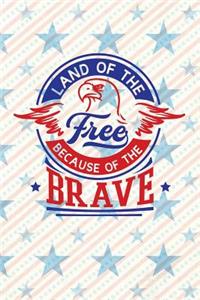 Land Of The Free Because of The Brave