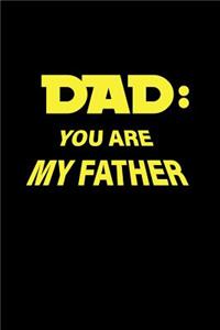 Dad You Are My Father