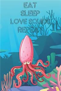 Eat Sleep Love Squids Repeat