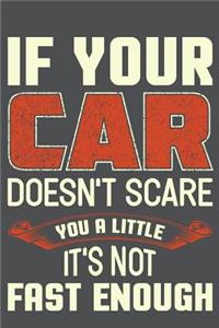 If Your Car Doesn't Scare You A Little It's Not Fast Enough